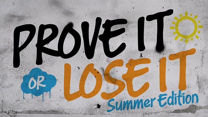 Prove It Or Lose It — Summer Edition